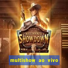 multishow ao vivo online gratis